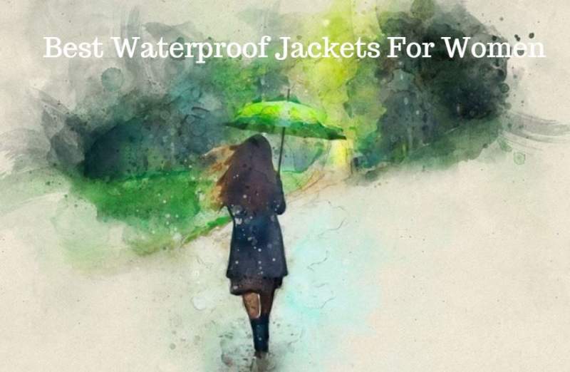 Best Waterproof Jackets For Women.