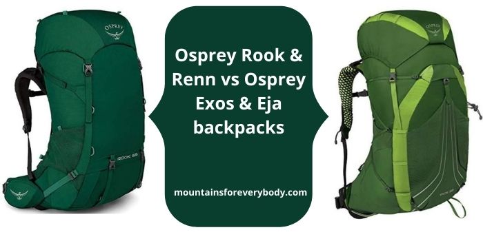 Osprey Rook & Renn vs Osprey Exos & Eja backpacks.