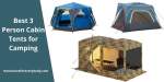 Best 3 Person Cabin Tents for Camping