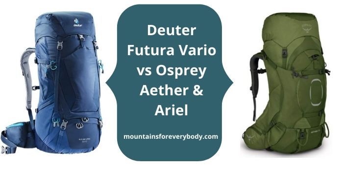 Deuter Futura Vario vs Osprey Aether & Ariel